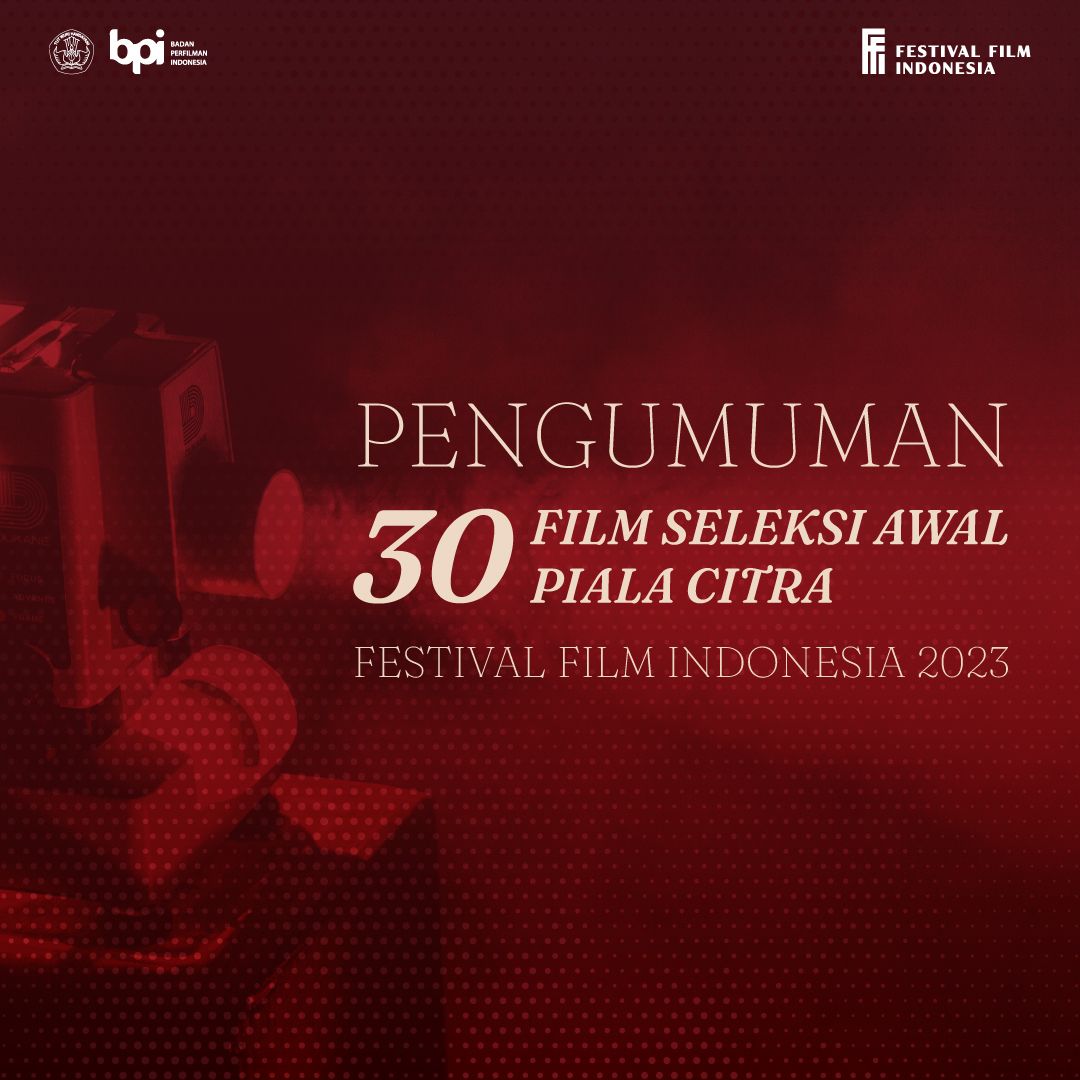 30 Judul Film Panjang lolos Seleksi Awal FFI 2023, Simak Daftarnya di Sini